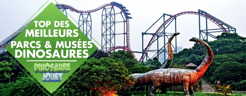 Le top des parcs et musées dinosaure en France.